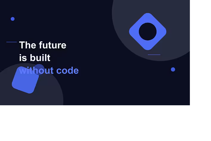 The Future with No-Code: Redefining How We Build